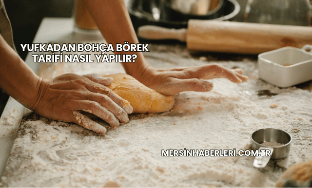 Yufkadan Bohça Börek Tarifi Nasıl Yapılır?