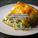 Yufkalı Ispanak Böreği Tarifi Nasıl Yapılır?