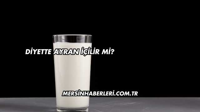 Diyette Ayran İçilir mi?