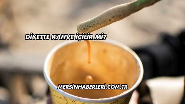 Diyette Kahve İçilir mi?