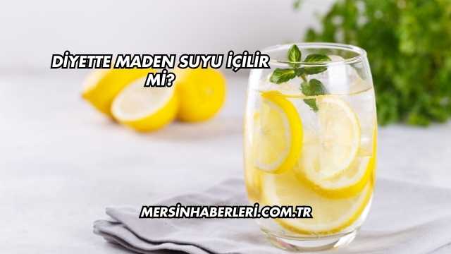 Diyette Maden Suyu İçilir mi?