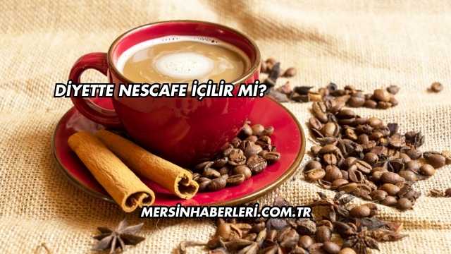 Diyette Nescafe İçilir mi?