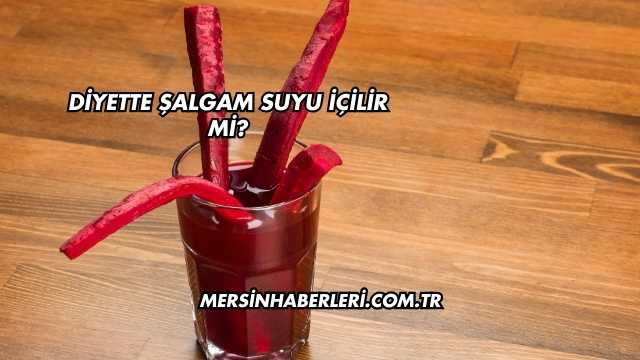 Diyette Şalgam Suyu İçilir mi?