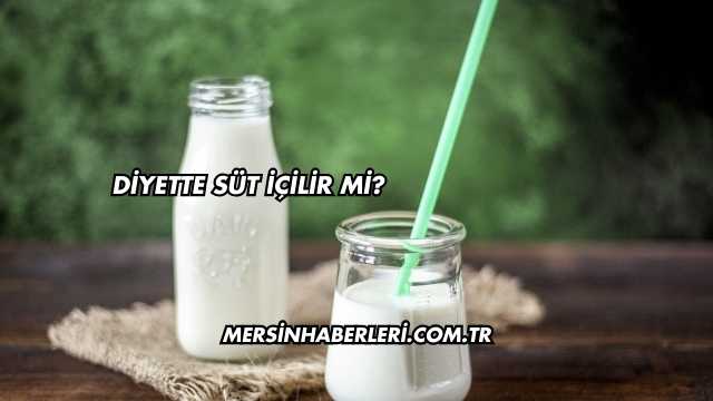 Diyette Süt İçilir mi?