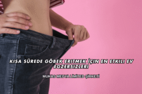 Kısa Sürede Göbek Eritmek İçin En Etkili Ev Egzersizleri