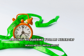 Sağlıklı Kilo Verme Yolları Nelerdir?