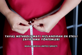 Yavaş Metabolizmayı Hızlandıran En Etkili Zayıflama Yöntemleri