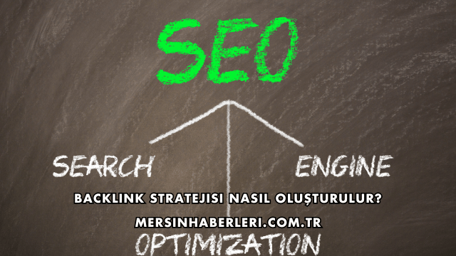 Backlink Stratejisi Nasıl Oluşturulur?
