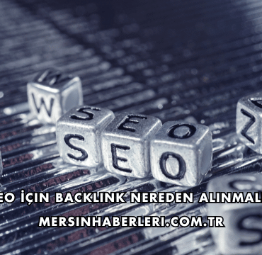 SEO İçin Backlink Nereden Alınmalı?