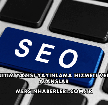 Tanıtım Yazısı Yayınlama Hizmeti Veren Ajanslar